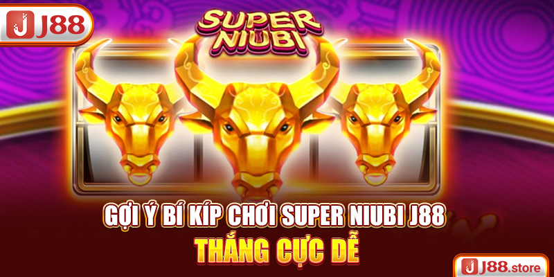 Super Niubi J88 – Gương Mặt Vàng Trong Làng Game Nổ Hũ - sanobe