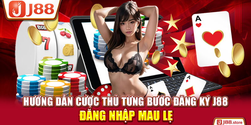 Đăng Ký J88 - Điều Kiện Cần Thiết Để Tham Gia Cá Cược - sanobe