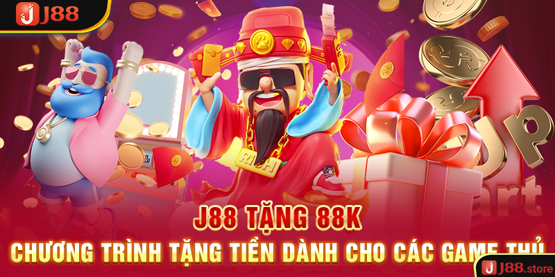 J88 Tặng 88K - Chương Trình Tặng Tiền Dành Cho Các Game Thủ - sanobe
