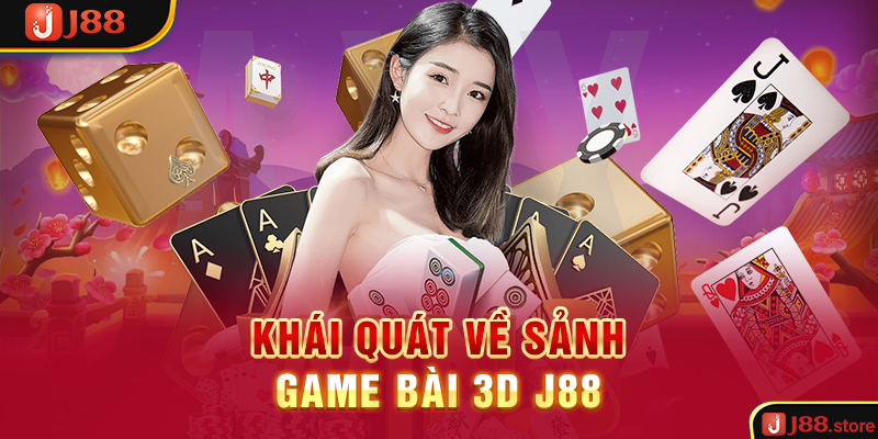 Game Bài 3D J88 - Làm Giàu Từ Những Trò Chơi Bài Đình Đám - sanobe